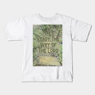 Make Ready the Way Kids T-Shirt